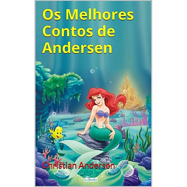 Os Melhores Contos de Andersen, Hans Christian Andersen