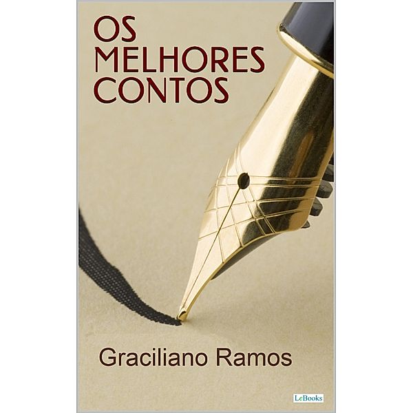 OS MELHORES CONTOS DE GRACILIANO RAMOS / Col. Melhores Contos, Graciliano Ramos