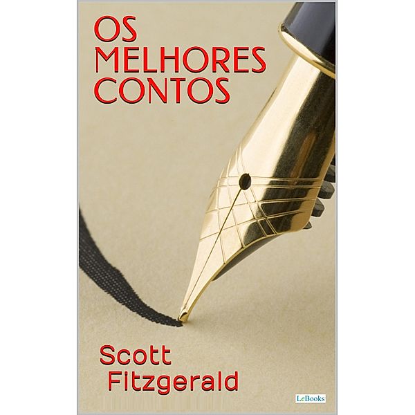 Os Melhores Contos de Scott Fitzgerald / Col. Melhores Contos, F. Scott Fitzgerald