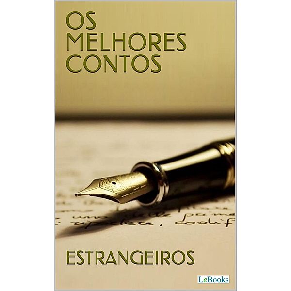 Os Melhores Contos Estrangeiros / Col. Melhores Contos, James Joyce, Jack London, Ernest Hemingway, Nikolai Gogol, H. P. Lovecraft, Fiodor Dostoievsky, Guy de Maupas, GABRIEL GARCIA MARQUES, Arthur C. Clarke, Julio Cortázar, Franz Kafka, Edgar Allan Poe, Oscar Wilde, Jorge Luis Borges, O. Henry, Ray Bradbury, Horácio Quiroga