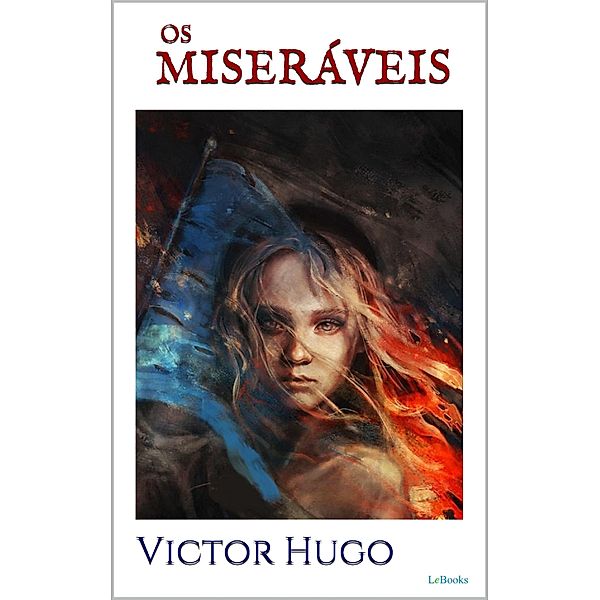 Os MISERÁVEIS - Victor Hugo / Grandes Clássicos, Victor Hugo