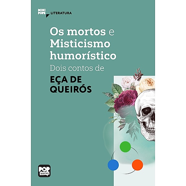 Os mortos e Misticismo humorístico -  dois contos de Eça de Queiroz / MiniPops, Eça de Queiroz