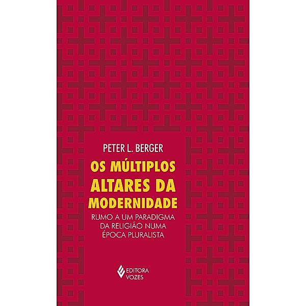 Os múltiplos altares da modernidade, Peter L. Berger