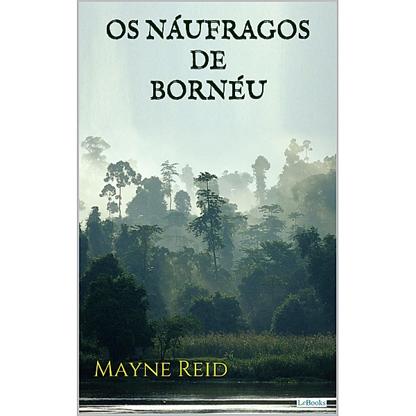 Os Náufragos de Bornéu / Clássico Juvenil, Mayne Ried