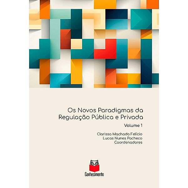 Os novos paradigmas da Regulação Pública e Privada / Os novos paradigmas da Regulação Pública e Privada Bd.1
