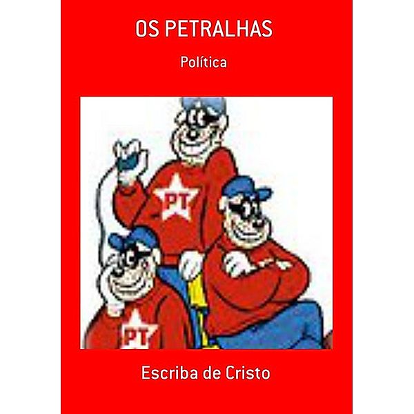 OS PETRALHAS, Escriba de Cristo