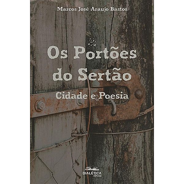 Os Portões do Sertão, Marcos José Araujo Bastos