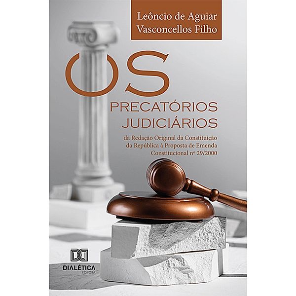 Os Precatórios Judiciários, Leôncio de Aguiar Vasconcellos Filho