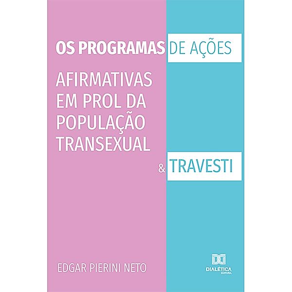 Os programas de ações afirmativas em prol da população transexual e travesti, Edgar Pierini Neto