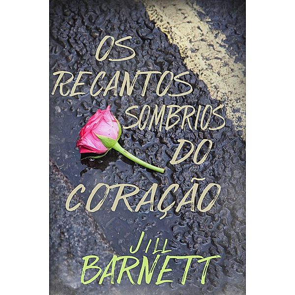 Os Recantos Sombrios do Coração, Jill Barnett