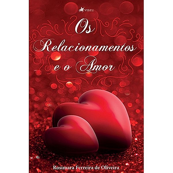 Os relacionamentos e o Amor, Rosimara Ferreira de Oliveira