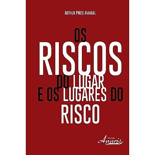 Os riscos do lugar e os lugares do risco, Arthur Pires Amaral