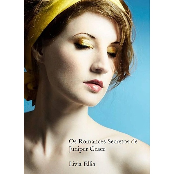 Os Romances Secretos de Juniper, Livia Ellis