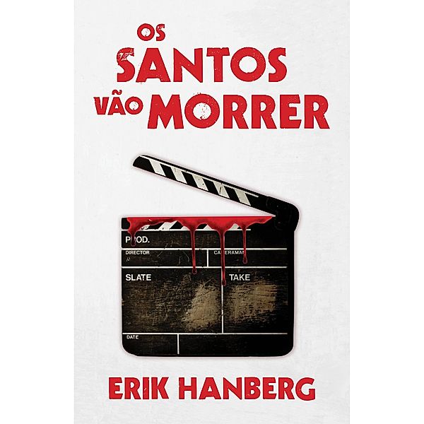 Os Santos Vao Morrer, Erik Hanberg