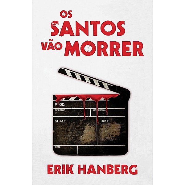 Os Santos Vão Morrer, Erik Hanberg