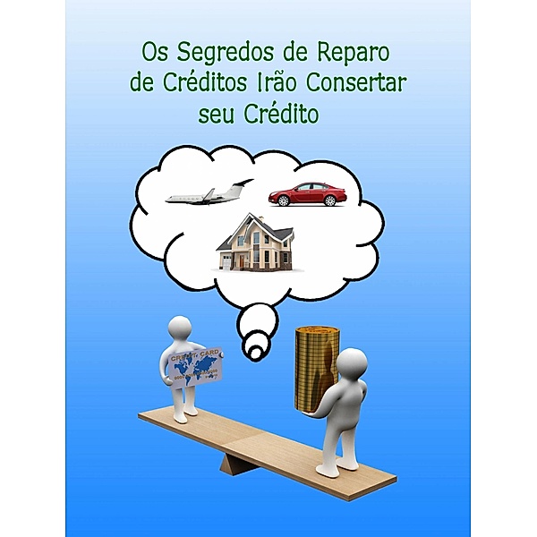 Os Segredos de Reparo de Creditos Irao Consertar seu Credito / Babelcube Inc., Casey Boon