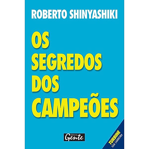 Os segredos dos campeões, Roberto Shinyashiki