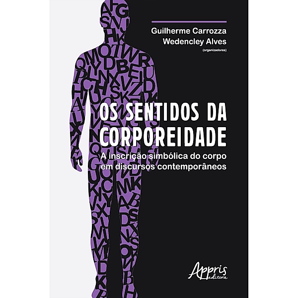 Os Sentidos da Corporeidade:, Guilherme Carrozza, Wedencley Alves