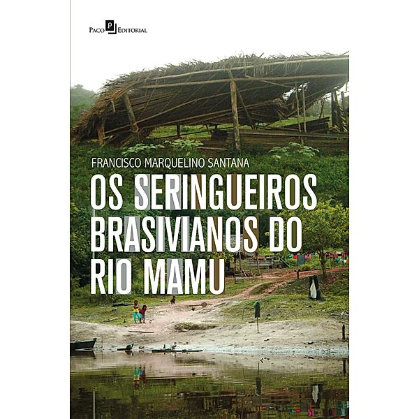 Os seringueiros brasivianos do rio Mamu, Francisco Marquelino Santana