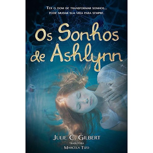 Os Sonhos de Ashlynn, Julie C. Gilbert