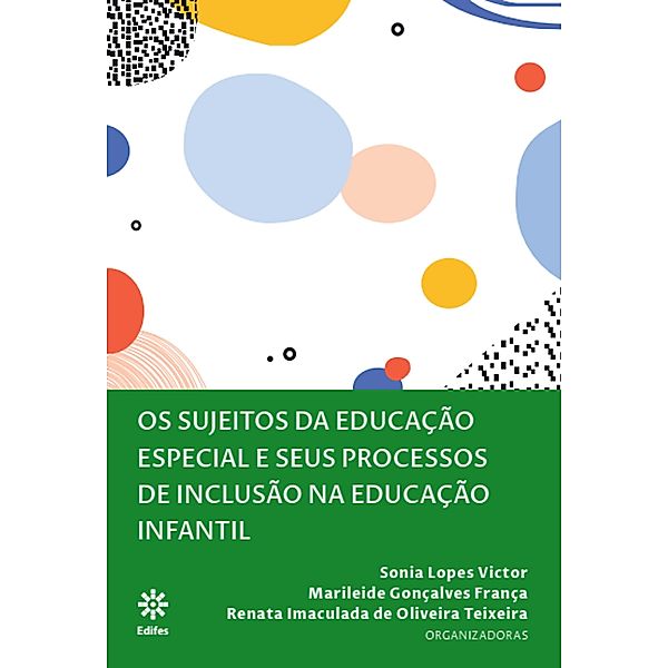 Os sujeitos da educação especial e seus processos de inclusão na educação infantil, Sonia Lopes Victor