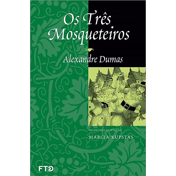Os três mosqueteiros / Clássicos universais, Alexandre Dumas, Marcia Kupstas