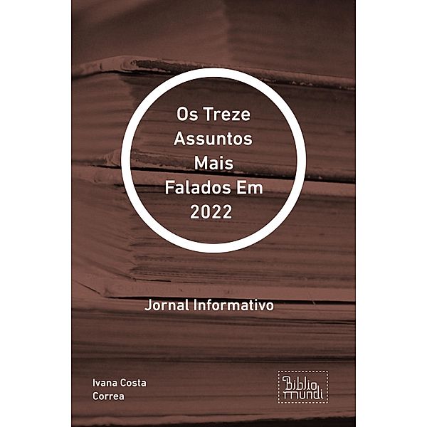 Os Treze Assuntos Mais Falados Em 2022 / 1, Ivana Costa Correa