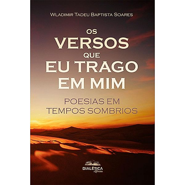 Os versos que eu trago em mim, Wladimir Tadeu Baptista Soares