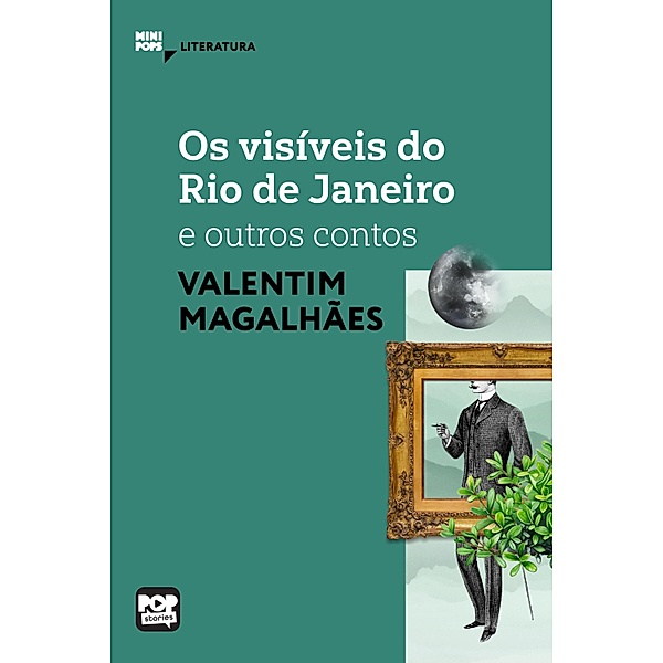 Os visíveis do Rio de Janeiro e outros contos de Valentim Magalhães, Valentim Magalhães