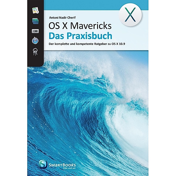 OS X Mavericks - Das Praxisbuch, Antoni Nadir Cherif