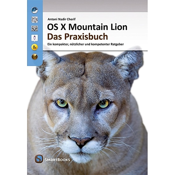 OS X Mountain Lion - Das Praxisbuch, Antoni Nadir Cherif