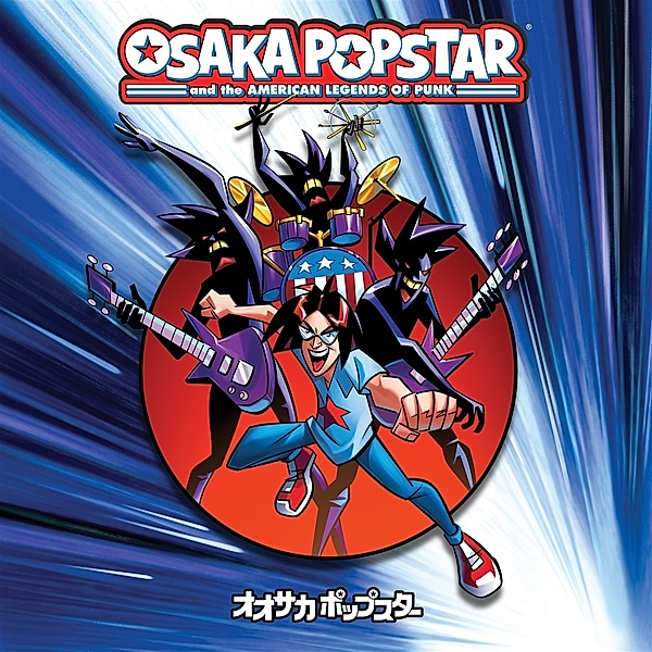 Osaka Popstar And The American Legends Of Punk (Expande, Osaka Popstar