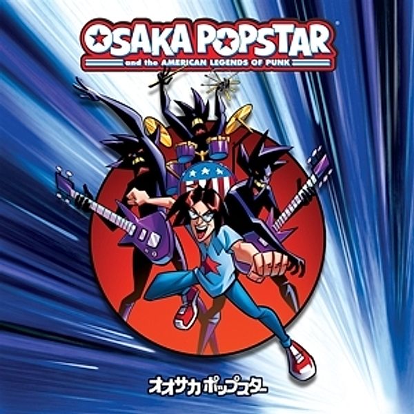 Osaka Popstar And The American Legends Of Punk (Ex, Osaka Popstar