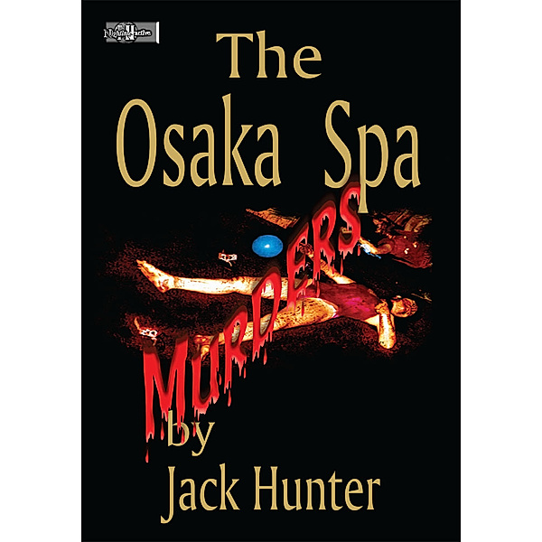 Osaka Spa Murders, Jack E. Hunter