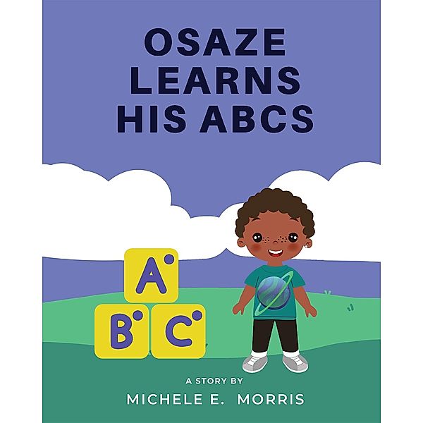 Osaze Learns His ABC's, Michele E. Morris
