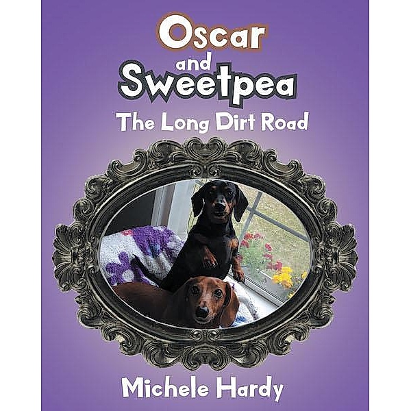 Oscar and Sweetpea: The Long Dirt Road, Michele Hardy