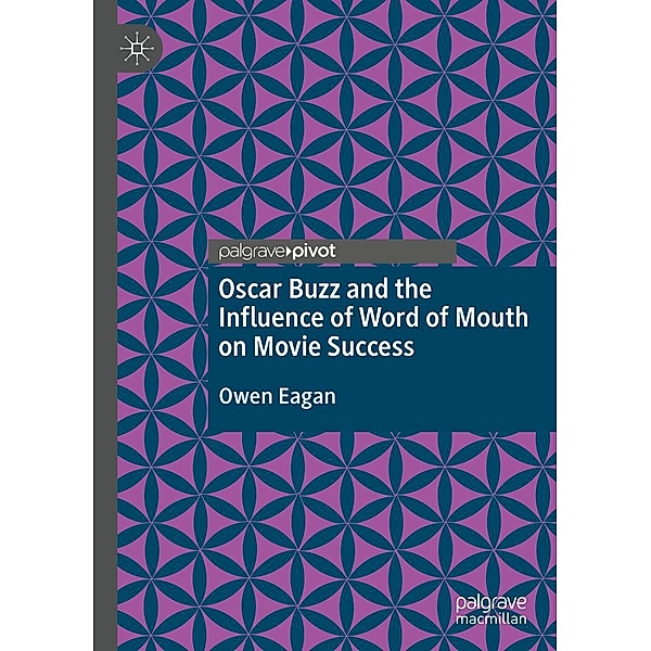 Oscar Buzz and the Influence of Word of Mouth on Movie Success / Psychology and Our Planet, Owen Eagan