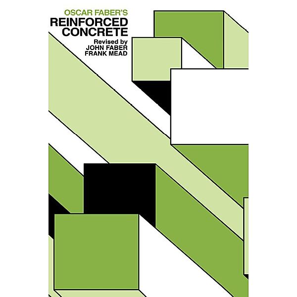 Oscar Faber's Reinforced Concrete, John G Faber, F. H. Mead