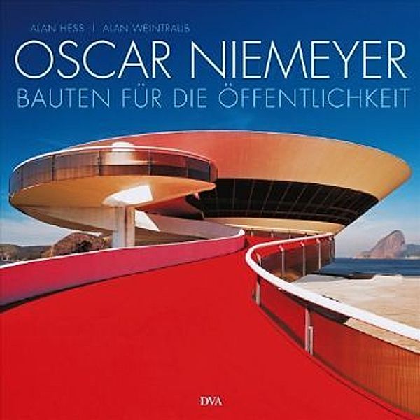 Oscar Niemeyer - Bauten für die Öffentlichkeit, Alan Hess, Alan Weintraub