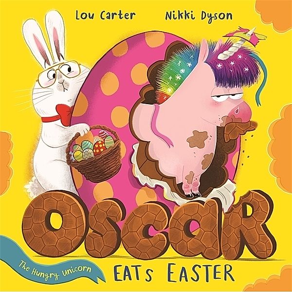 Oscar the Hungry Unicorn Eats Easter, Lou Carter