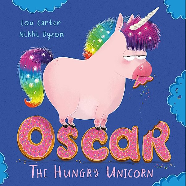 Oscar the Hungry Unicorn / Oscar the Hungry Unicorn Bd.1, Lou Carter