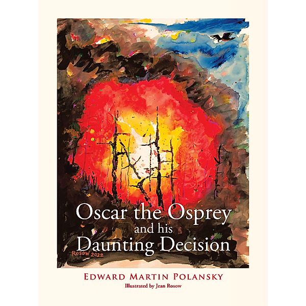 Oscar the Osprey and His Daunting Decision, Edward Martin Polansky