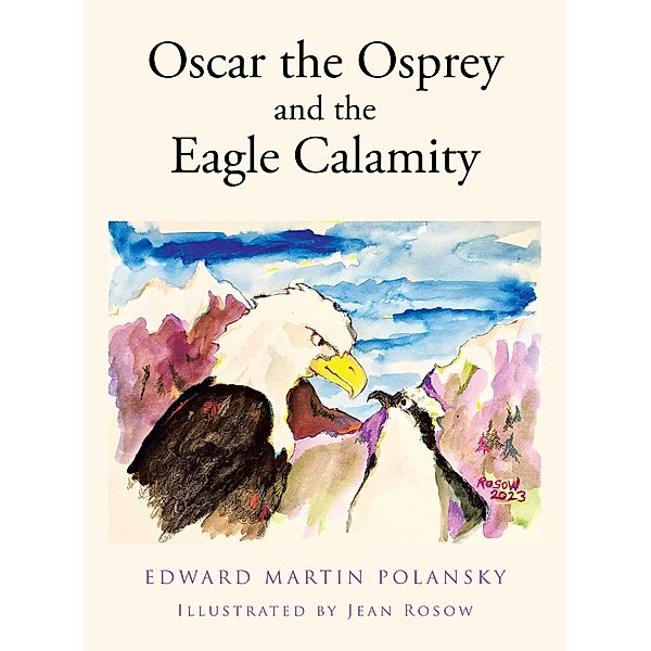 Oscar the Osprey and the Eagle Calamity, Edward Martin Polansky