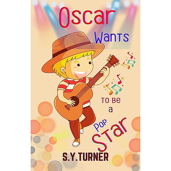 Oscar Wants to be a Popstar (HONEY BOOKS, #1) / HONEY BOOKS, S. Y. Turner