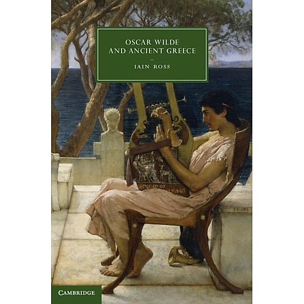 Oscar Wilde and Ancient Greece, Iain Ross