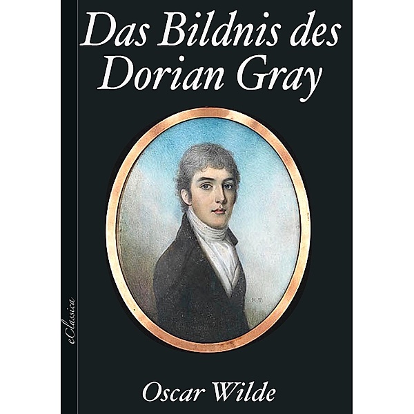 Oscar Wilde: Das Bildnis des Dorian Gray, Gustav Landauer (Übersetzer), Oscar Wilde, Hedwig Lachmann (Übersetzer)