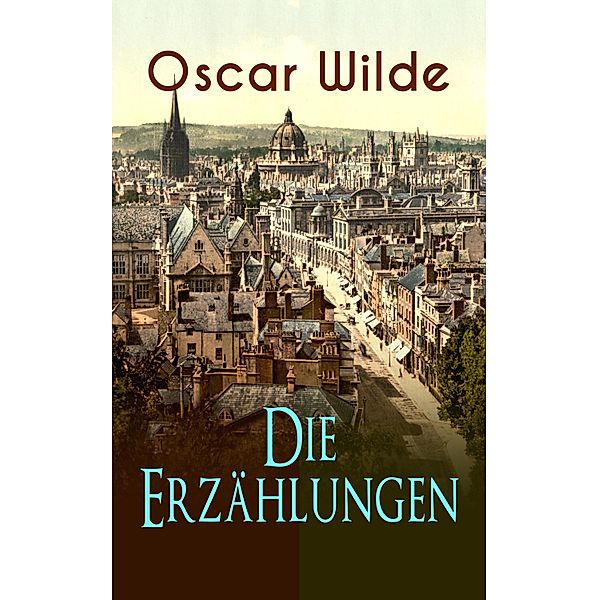 Oscar Wilde: Die Erzählungen, Oscar Wilde