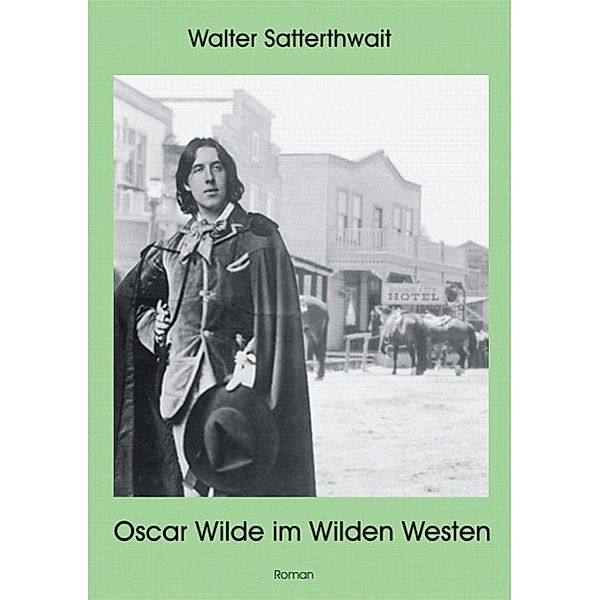 Oscar Wilde im Wilden Westen, Walter Satterthwait