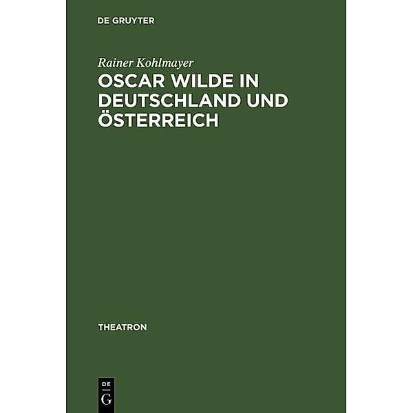 Oscar Wilde in Deutschland und Österreich / Theatron Bd.20, Rainer Kohlmayer