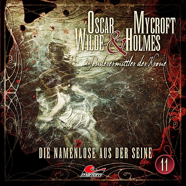 Oscar Wilde & Mycroft Holmes - 11 - Die Namenlose aus der Seine, Jonas Maas